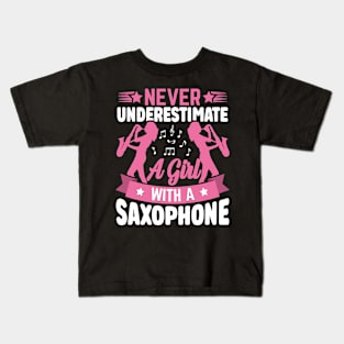 Never underestimate a GIRL with a saXOPHONE Kids T-Shirt